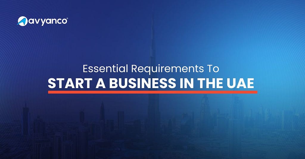 Requirements to Start a Business in the UAE