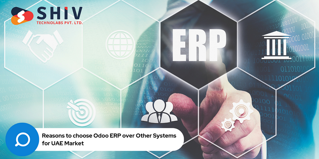 Why Choose Odoo ERP Over Other Systems in the UAE?