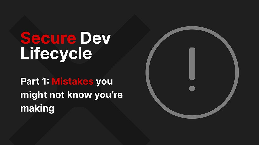 Image that illustrates Secure development mistakes you might not know you’re making
