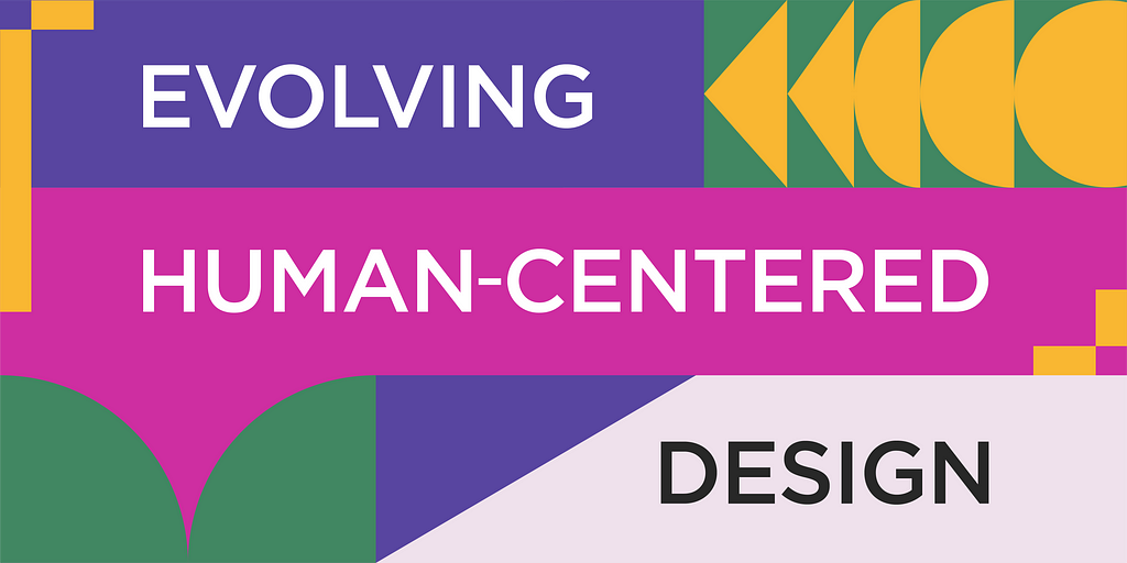 A colorful banner with the text “Evolving Human-Centered Design” across it.