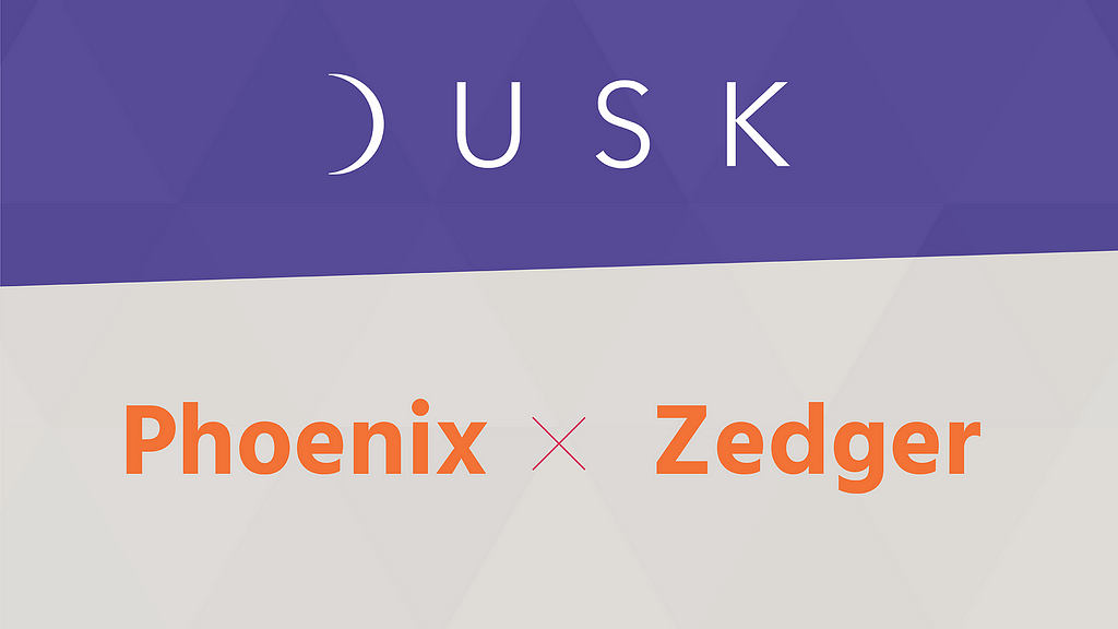 Phoenix and Zedger - Dusk Network