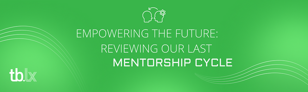 This is a banner for the article, with a green background and white lines flowing throguhout. In white text, there is an icon of two people in profile “transferring” knowledge. Underneath them in white text is the title of the article, “Empowering the Future: Reviewing our last Mentorship Cycle.”