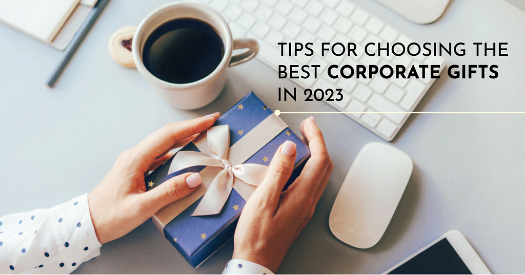 top 5 tips for choosing the best corporate gifts for banking and finance business professionals in 2023