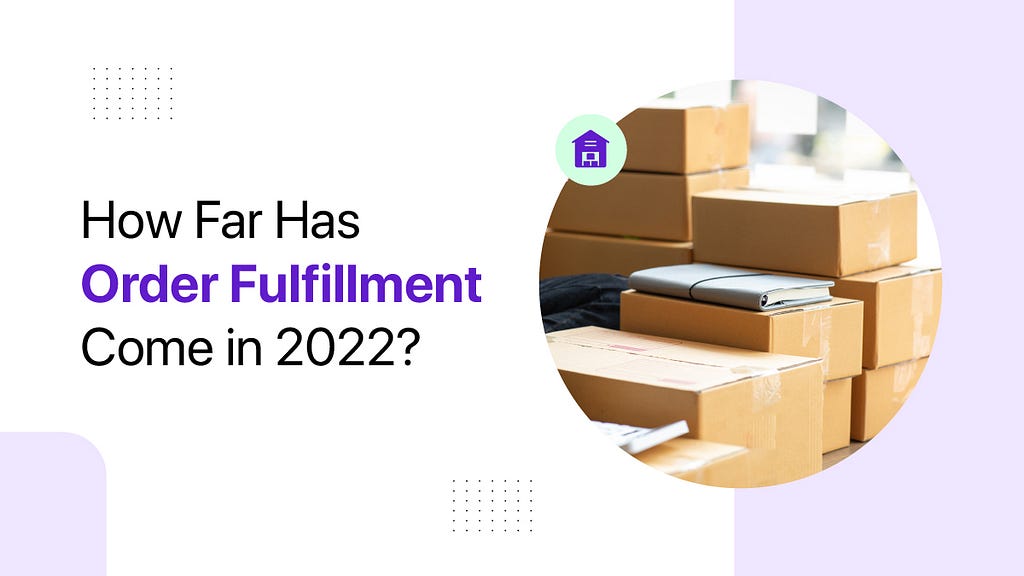 Order Fulfillment In 2022