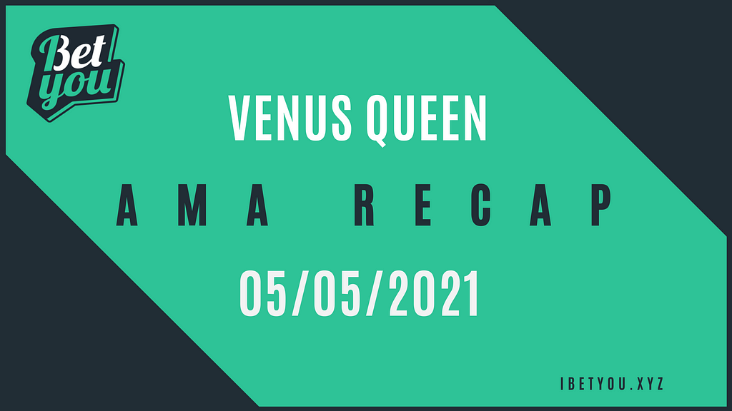 Venus Queen AMA recap