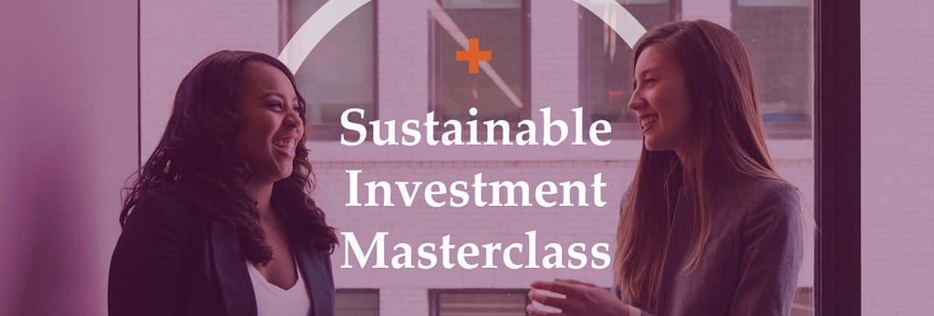 Text reads: Sustainable Investment Masterclass