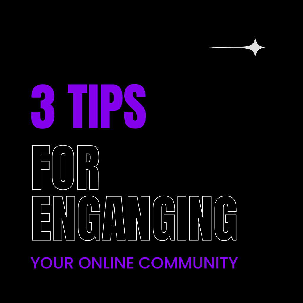 3 tips for egaging your online community