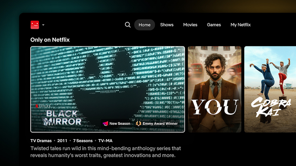 Netflix homepage featuring Black Mirror as the hero title under “Only on Netflix,” with badges for New Season and Emmy Award Winner, alongside thumbnails for You and Cobra Kai.