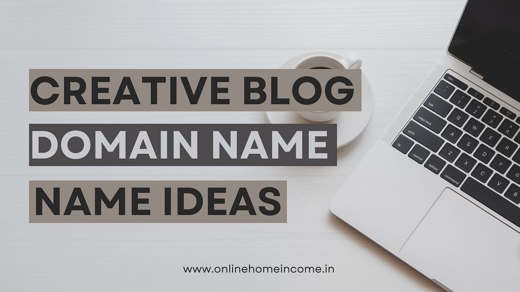 Creative Domain Name Idea for my Blog