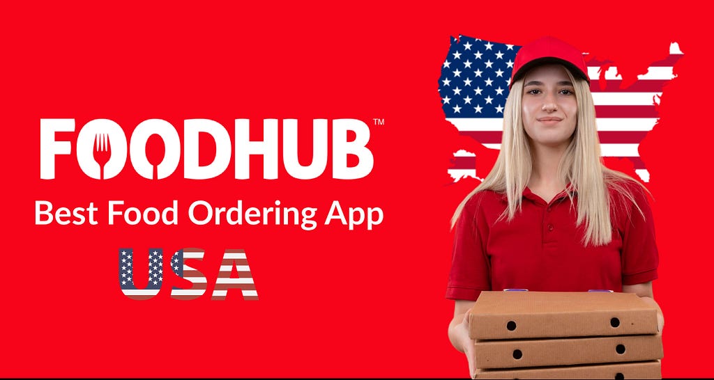 Foodhub is the Top Food Ordering App in the United States