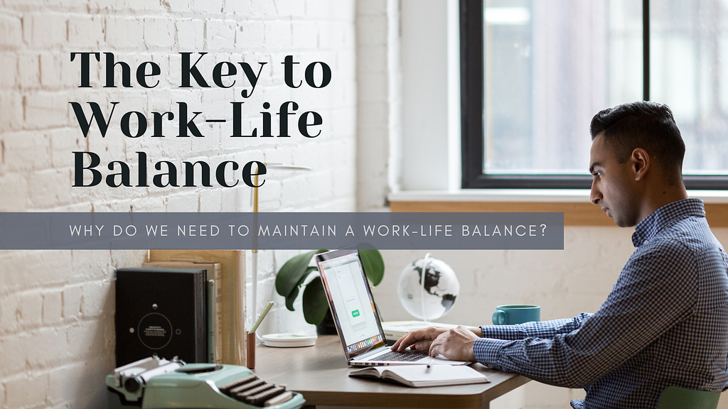 The Key to Work-Life Balance