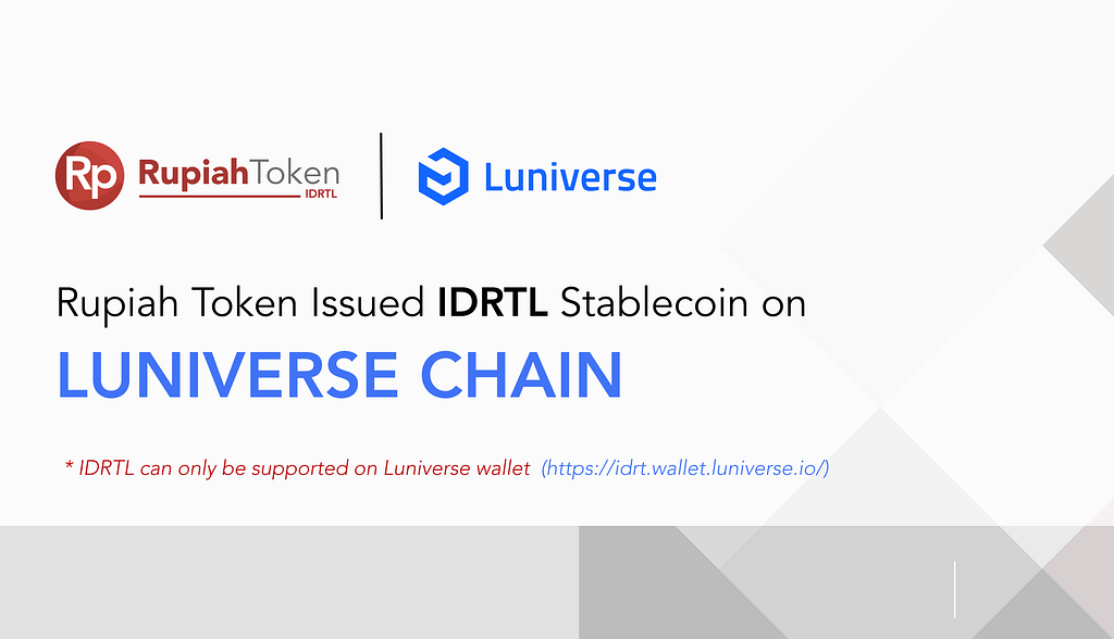 IDRT, on the Luniverse blockchain with the ticker of IDRTL!