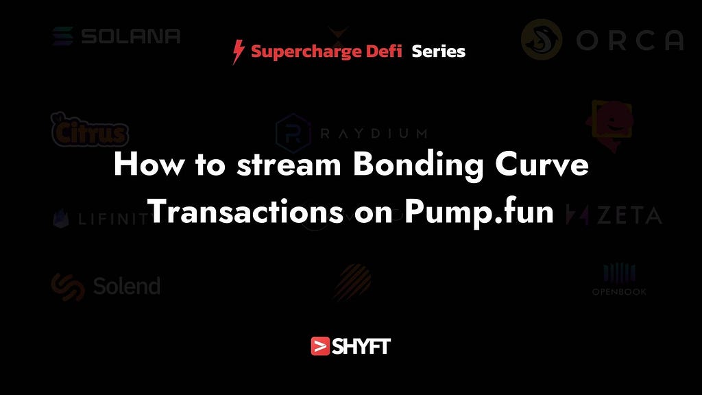 Streaming Bonding Curve Transactions for Pump.fun