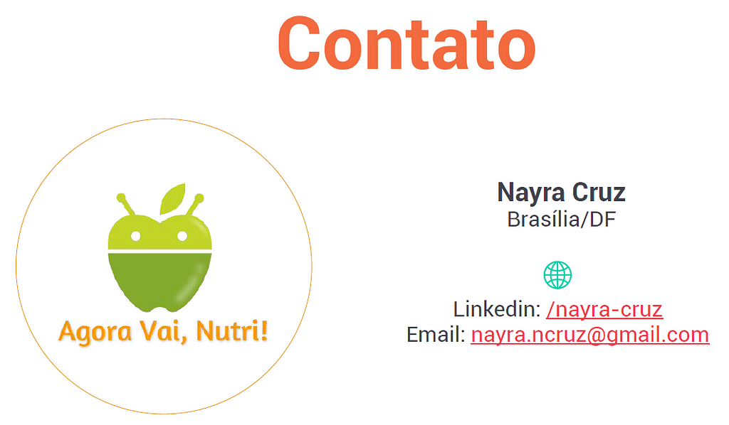 Contato. Linkedin /nayra-cruz e e-mail: nayra.ncruz@gmail.com