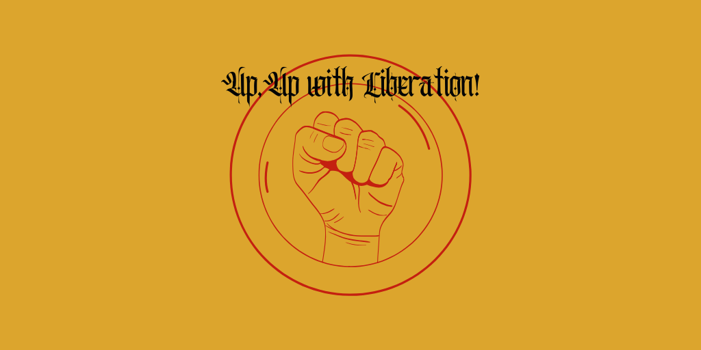 Up, up with liberation logo. Raised fist in a circle.