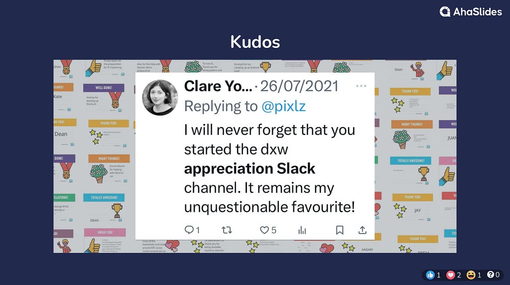 Tweet Clare Young 26/07/2021 Replying to @pixlz I will never forget that you started the dxw appreciation Slack channel. It remains my unquestionable favourite!