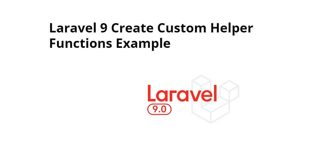 How To Create Custom Helper Function In Laravel 9