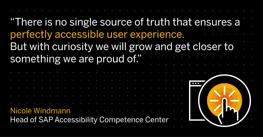 Quote from Nicole Windmann “There is no single source of truth that ensures a perfectly accessible user experience…”