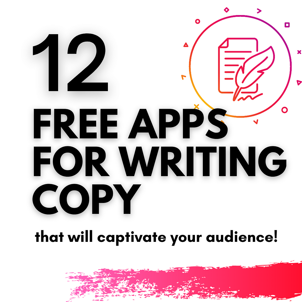 ”12 free apps for writing copy that will captivate your audience.”