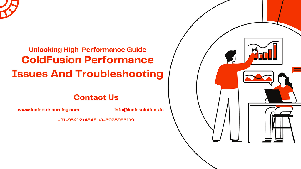 ColdFusion Performance Issues & Troubleshooting: Unlocking High-Performance Guide, ColdFusion Performance Issues & Troubleshooting, ColdFusion Performance Issues, ColdFusion Performance Issues Troubleshooting, ColdFusion Development Services, ColdFusion Development Services India, ColdFusion Development Company India, ColdFusion Development Company, ColdFusion Development India, Lucid Outsourcing Solutions, Lucid Outsourcing, Lucid Solutions