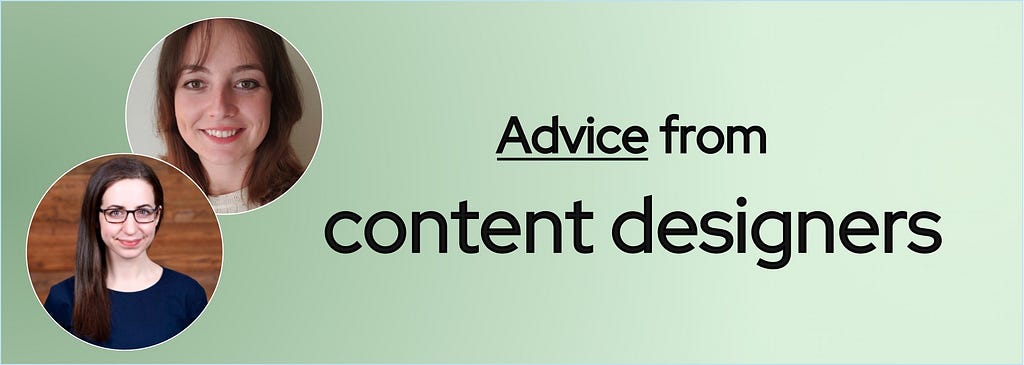 A banner that says “Advice from content designers” with headshots of 2 designers