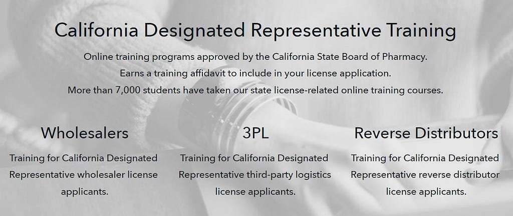 The Best California Designated Representative Training. Online training programs approved by the California State Board of Pharmacy.