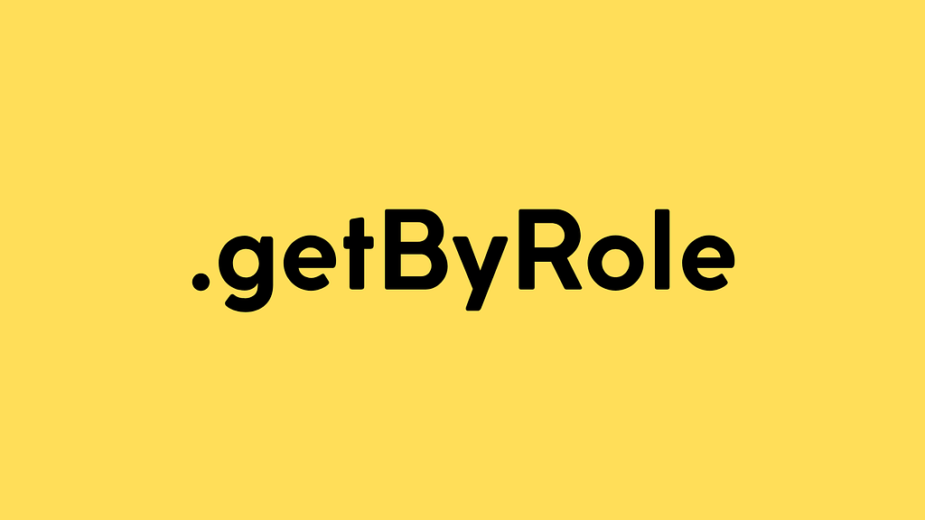 When getByRole Accidentally Made HTML Awesome