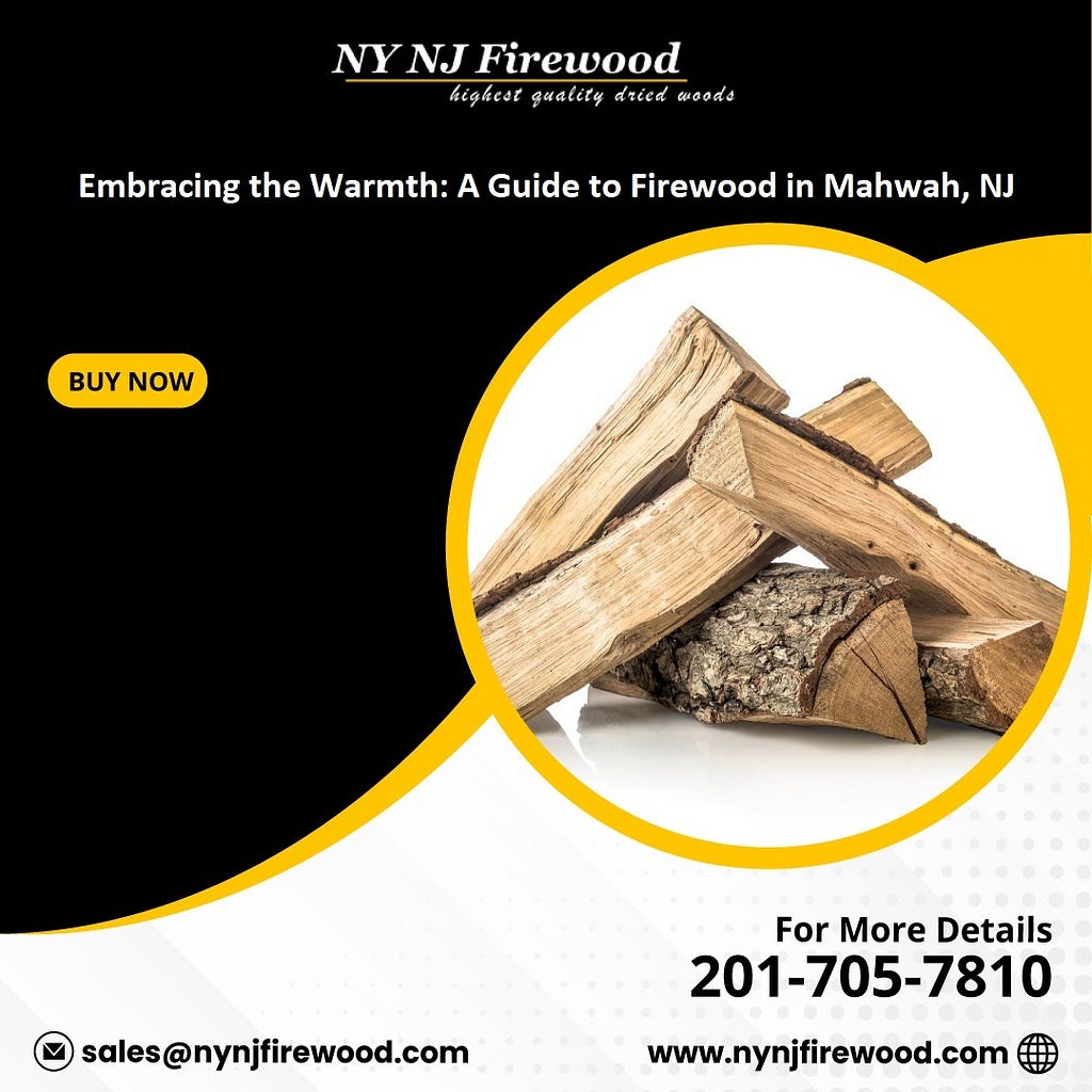 Embracing the Warmth: A Guide to Firewood in Mahwah, NJ