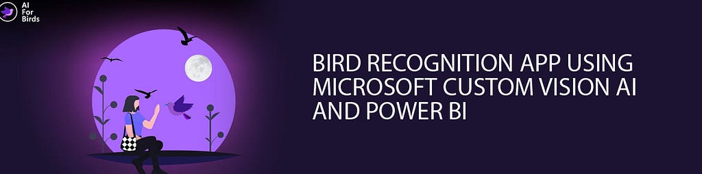 Bird Recognition App using Microsoft Custom Vision AI and Power BI
