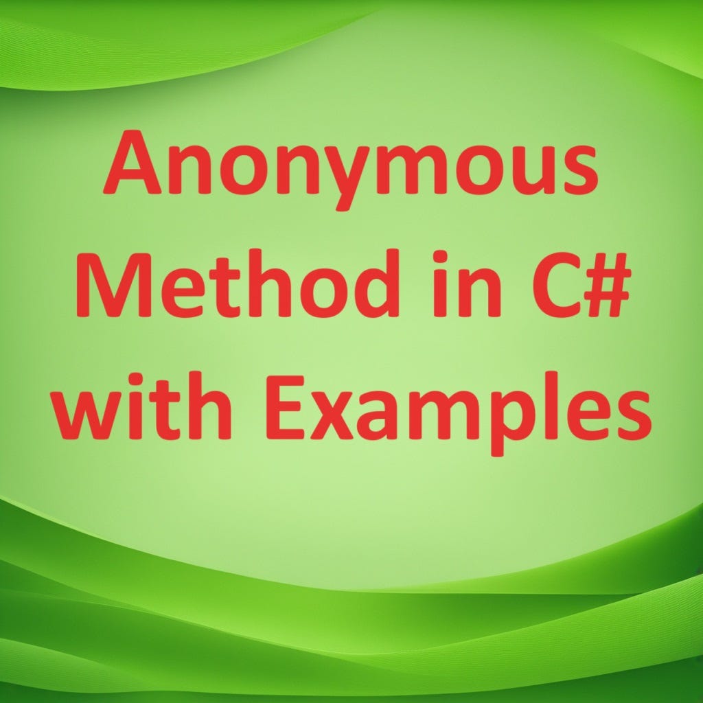 Anonymous Method in C# with Examples