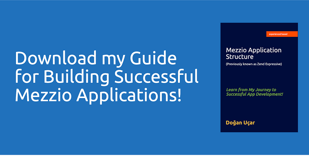 Download my Guide for Building Successful Mezzio Applications!