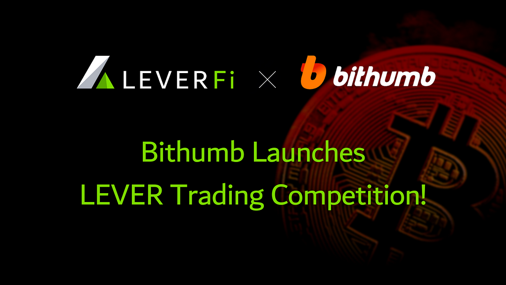 Bithumb Launches LEVER Trading Competition! | LeverFi