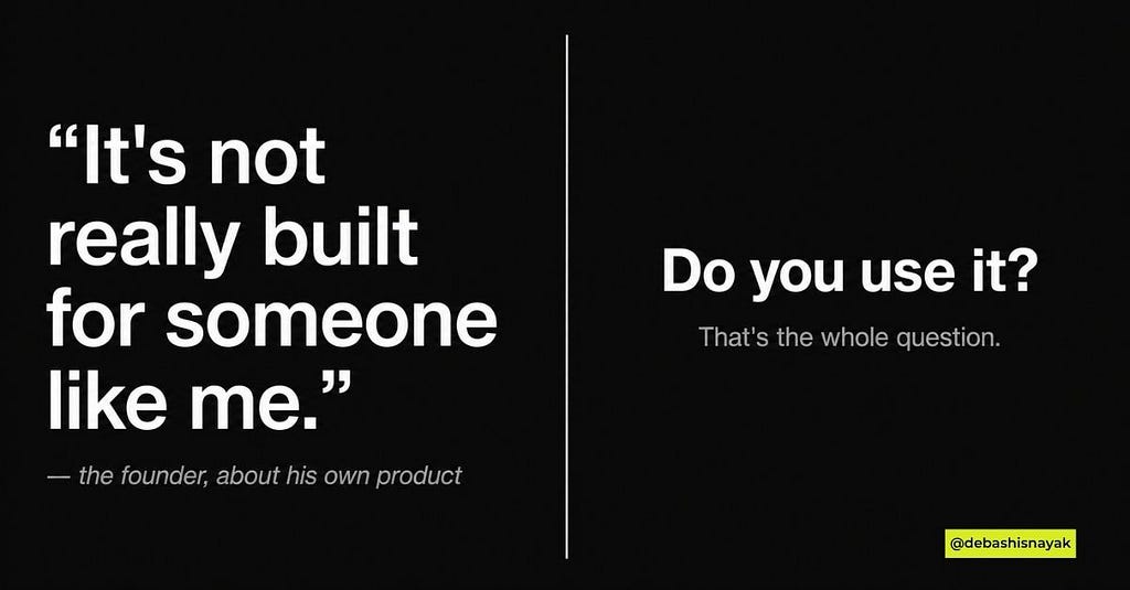 If You Don’t Use Your Own Product, You’ve Already Answered the Question