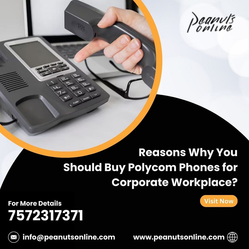 Reasons Why You Should Buy Polycom Phones for Corporate Workplace?