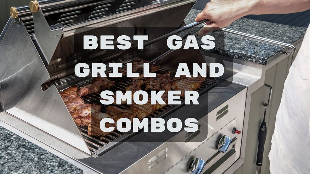 7 Best Gas Grill and Smoker Combos Under $1000 for 2024