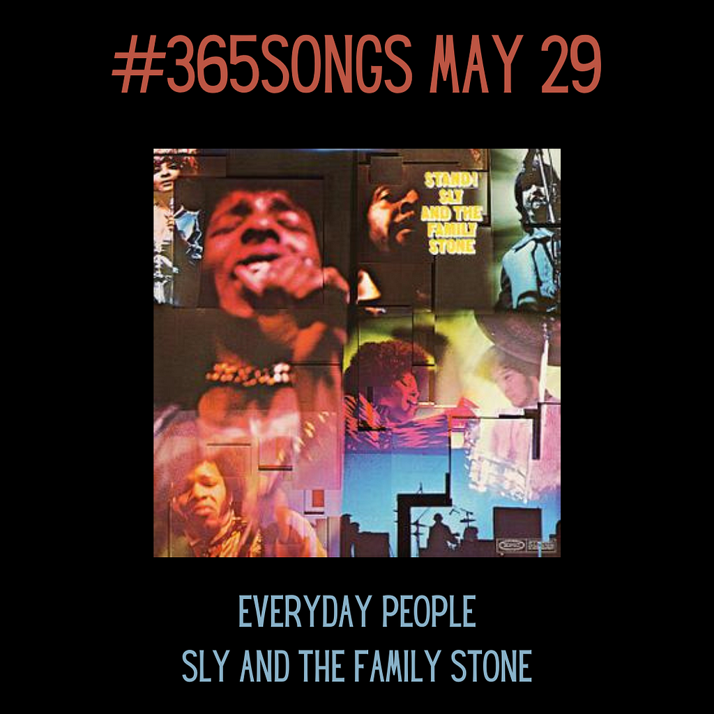 Everyday People-Sly and the Family Stone #365Songs: May 29