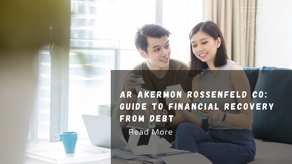 AR Akermon Rossenfeld Co Guide to Financial Recovery from Debt