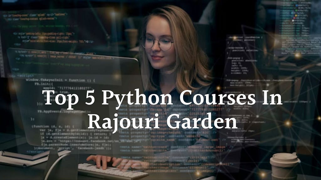 List of Top 5 Python Courses in Rajouri garden, Delhi with placement