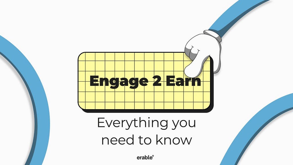 Engage 2 Earn — Erable°