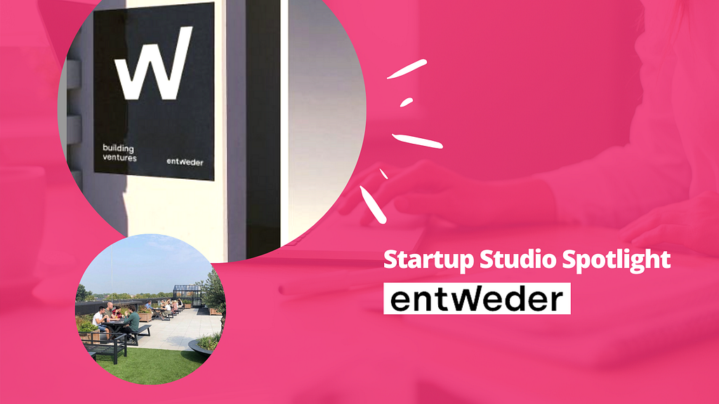 Startup studio model spotlight on European startup studio, Entweder.