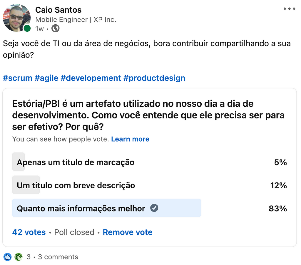 Uma print de uma enquete do linkedin que mostra que 83% das respostas apontam uma preferência por mais detalhamento na escrita das estórias/PBIs