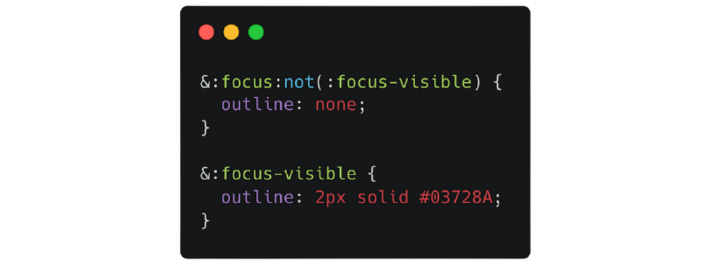 Code block, code of last image plus: &:focus-visible { outline: 2px solid #03728A; }