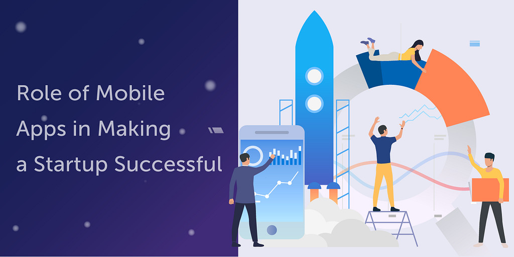 Role of Mobile Apps in Making a Startup Successful