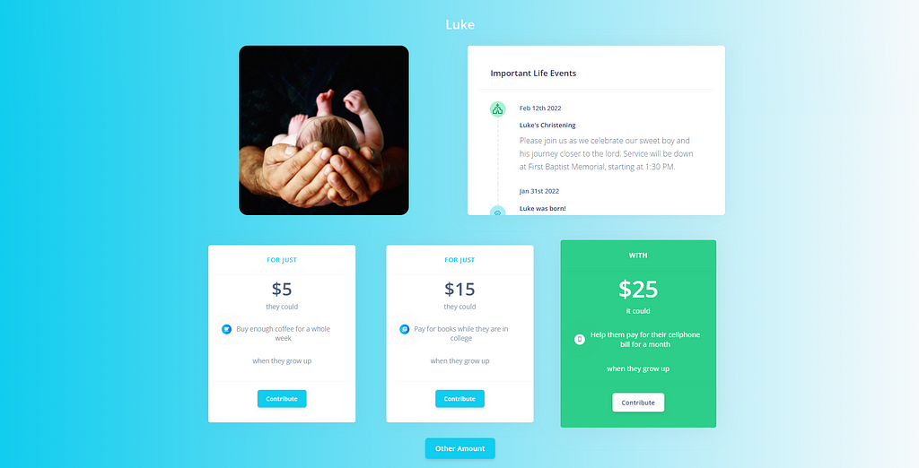 A Baby Bonds landing page, with a timeline of important life events for the child, as well as 3 boxes for contributing either $5, $15, or $25 to the child. Lastly, there is a button for contributing a custom amount of money.