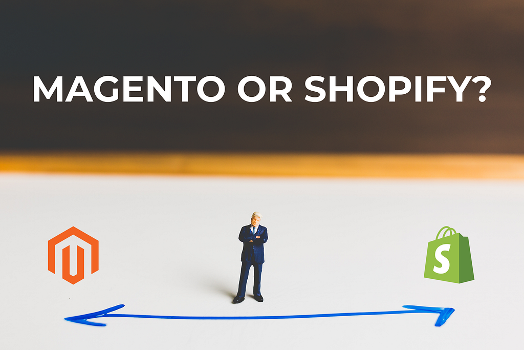 Magento or Shopify? Top Differences That Matter