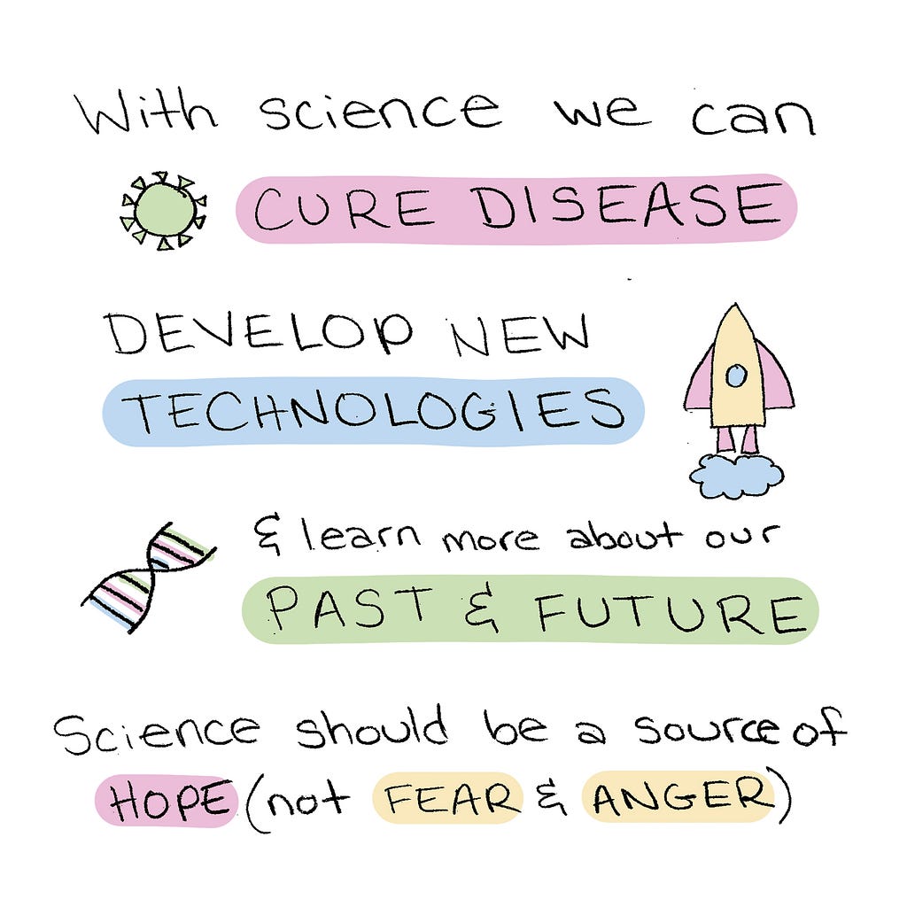 Science should be a source of hope, not fear and anger.