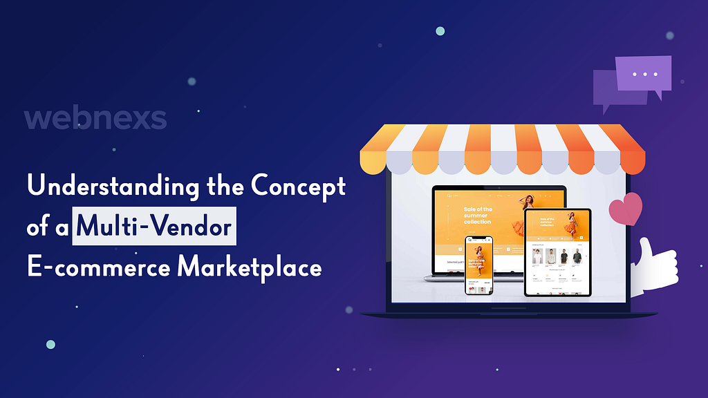 Understanding the Concept of a Multi-Vendor E-commerce Marketplace Webnexs