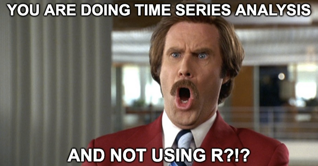 Meme asking why you are doing time series forecasting and not using R