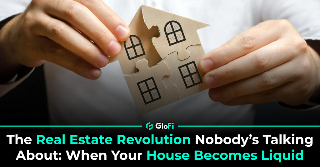 The Real Estate Revolution Nobody’s Talking About: When Your House Becomes Liquid