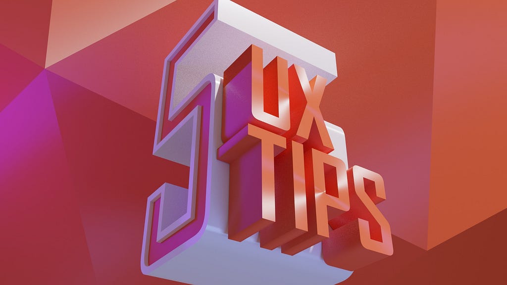 Five UX Tips